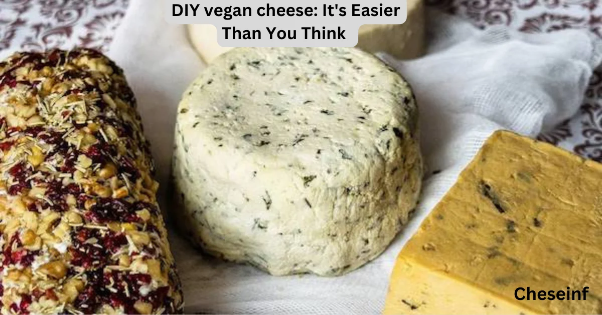 Make Your Own Vegan Cheese - It's Easier Than You Think!